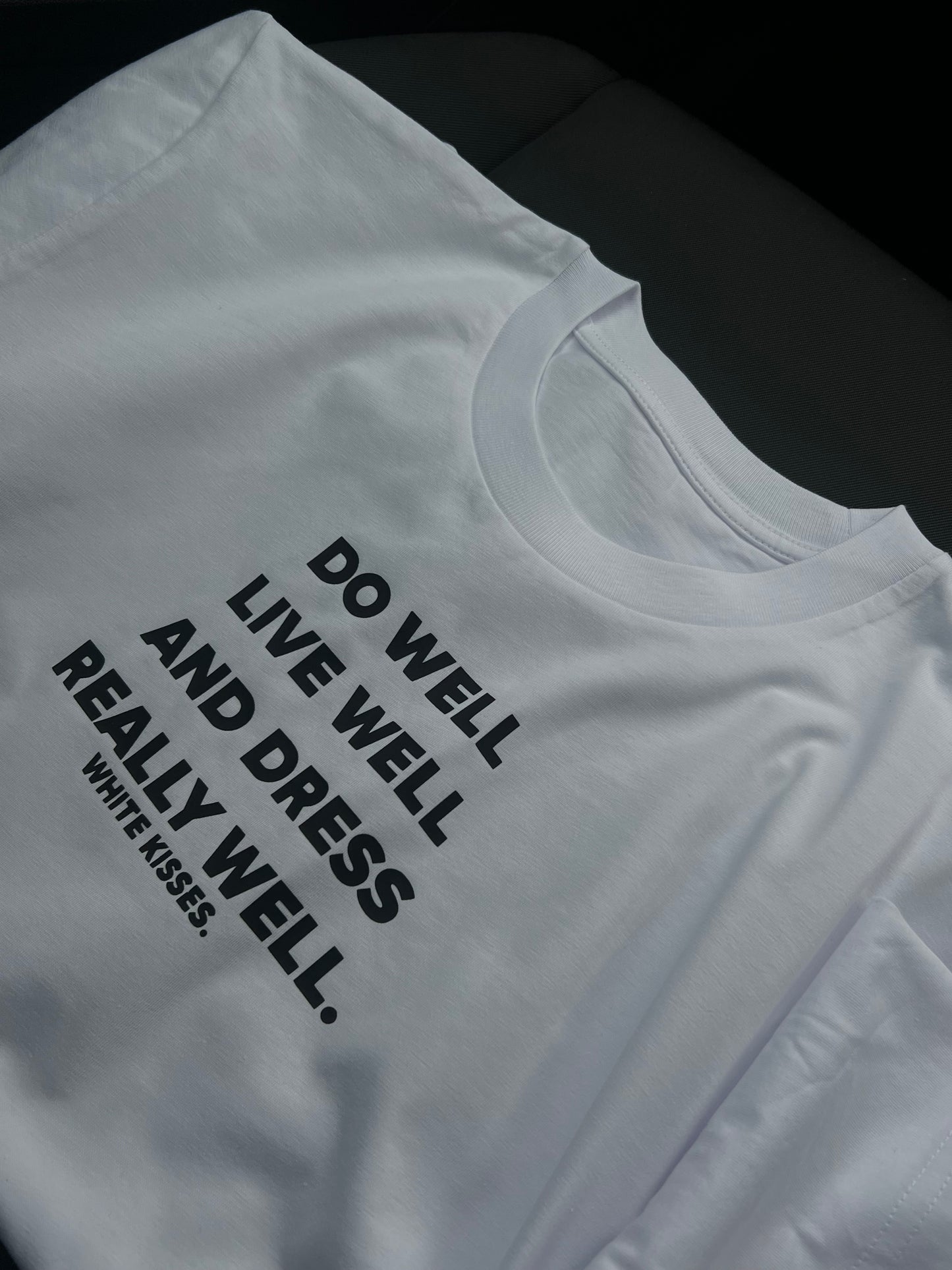 Do Well, Live Well, Dress Well T-Shirt