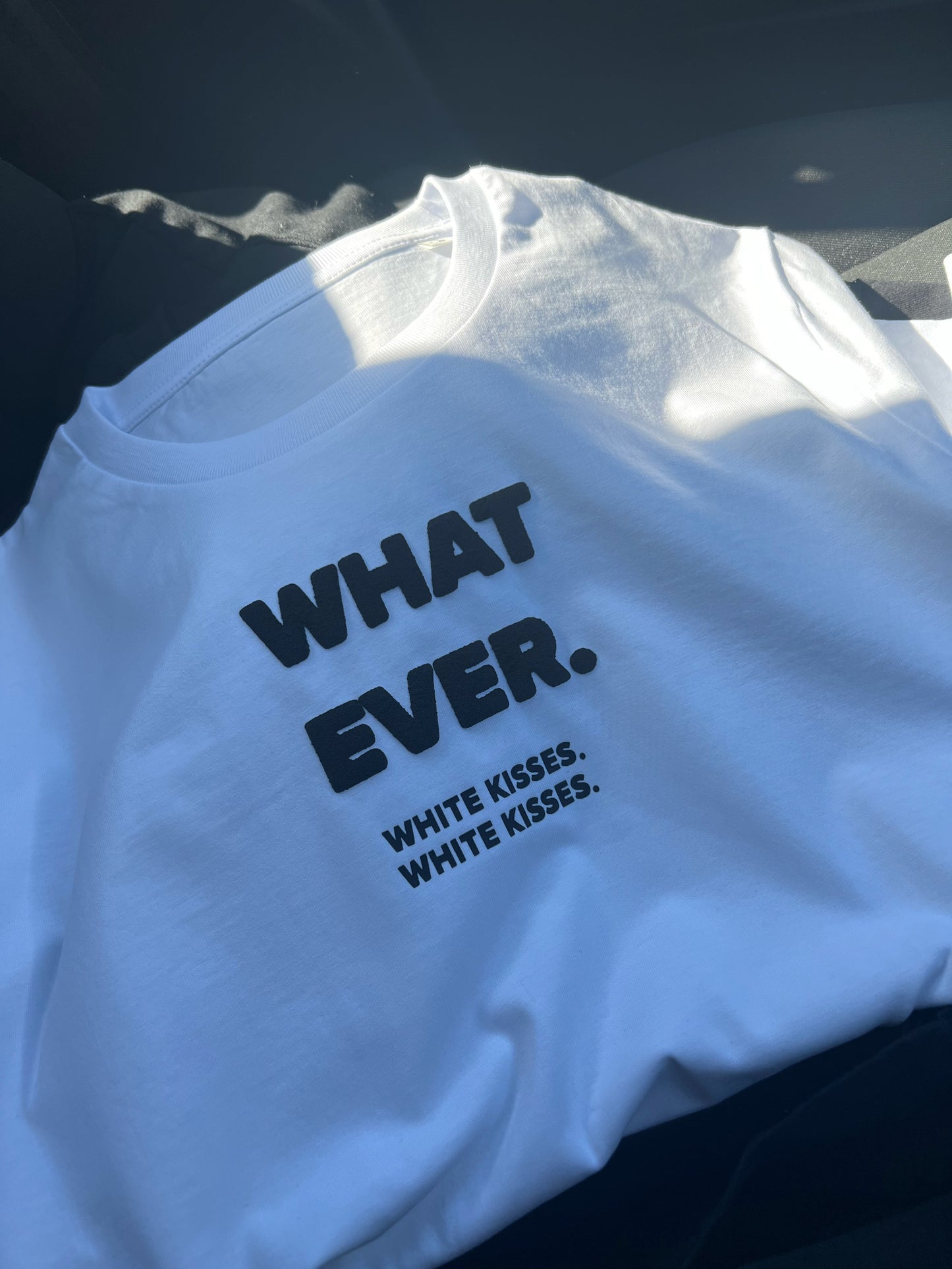 WHATEVER. T-Shirt